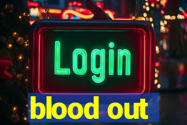 blood out